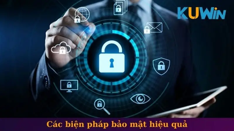 Các biện pháp bảo mật hiệu quả